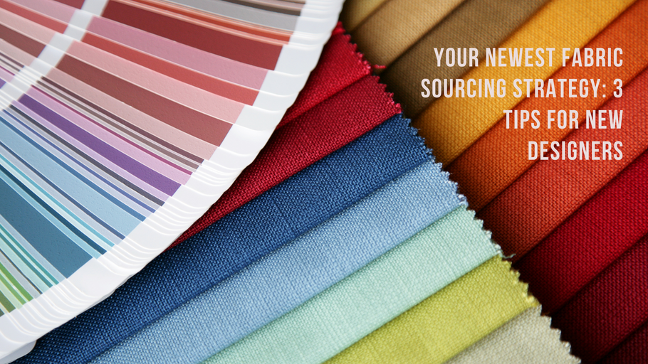 Your newest fabric sourcing strategy: 3 Tips for new designers